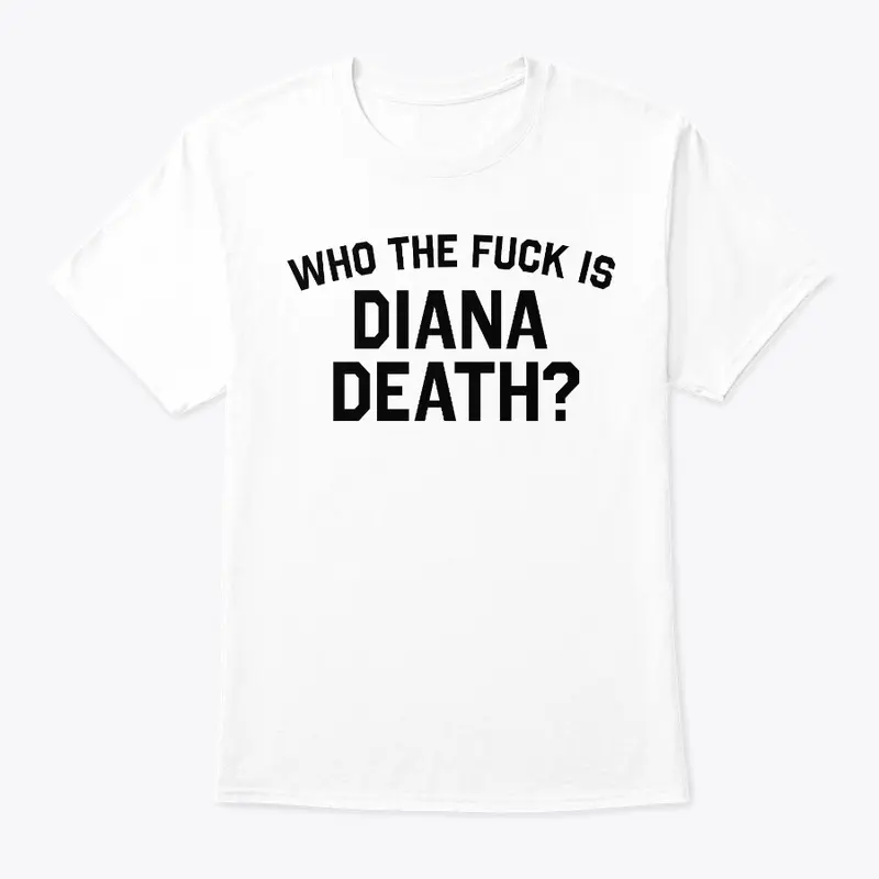 WHO THE  F*** IS DIANA DEATH black ink